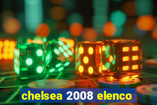 chelsea 2008 elenco